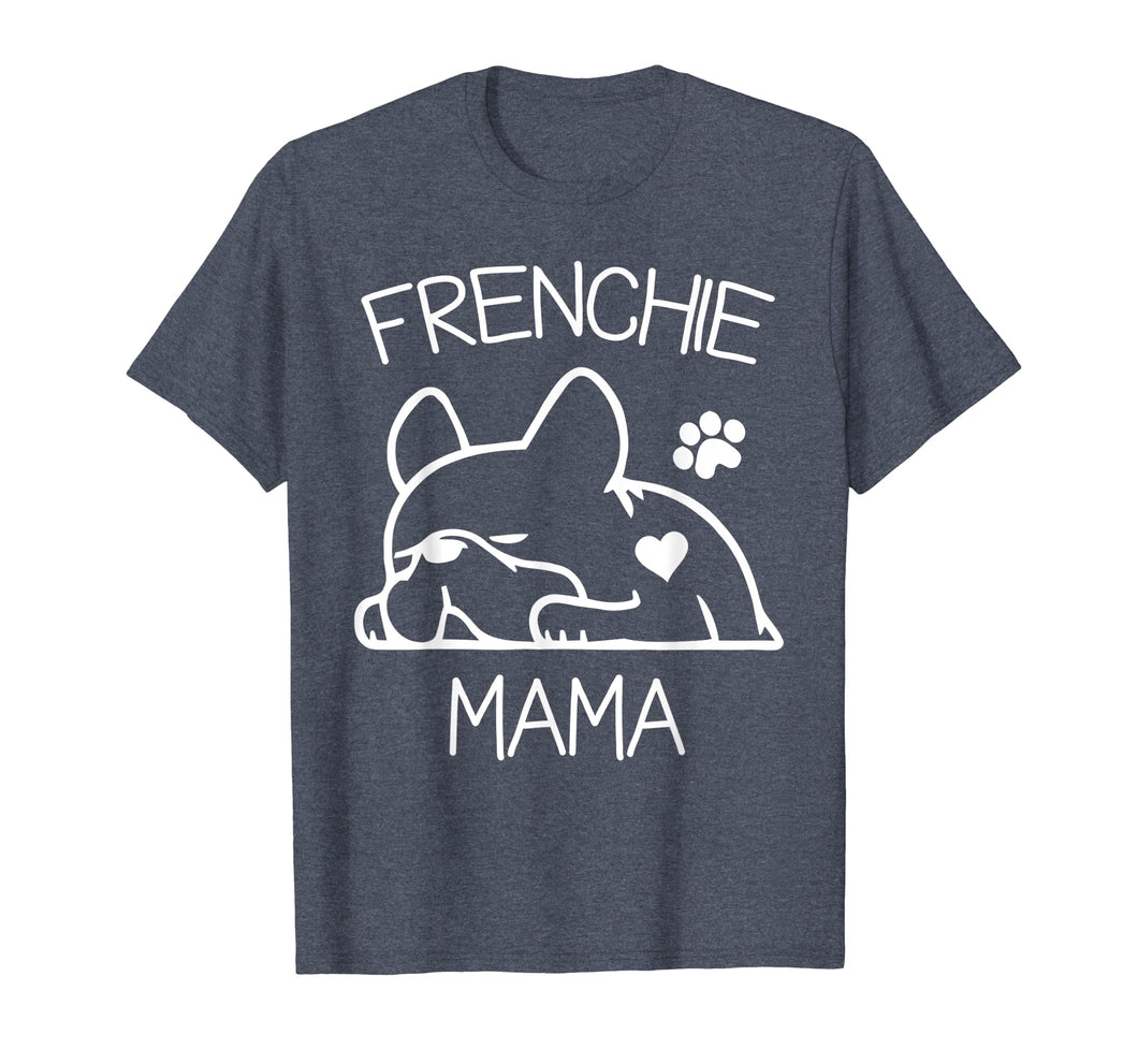 Frenchie Mama Tshirt French Bulldog Shirt for women wife
