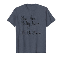 Load image into Gallery viewer, Fun Ocean Lover T-Shirt Sea Air Salty Hair Great For Beach

