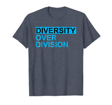 Load image into Gallery viewer, Diversity Over Division
