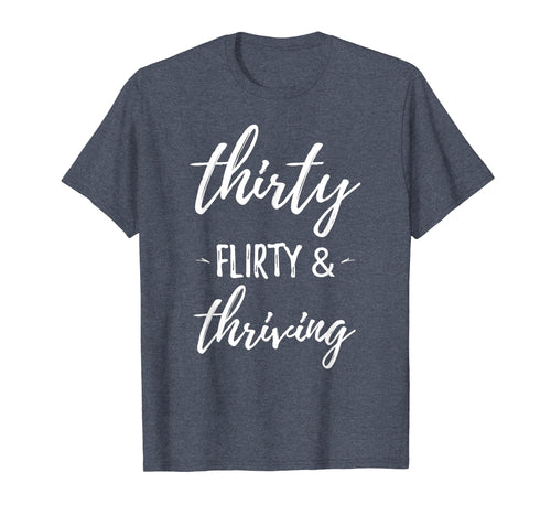 Thirty Flirty & Thriving Funny 1989 30th Birthday Gift Shirt