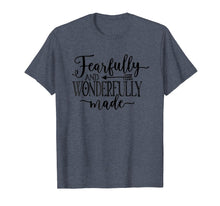 Load image into Gallery viewer, Fearfully &amp; Wonderfully Made | Christian Calligraphy T-Shirt
