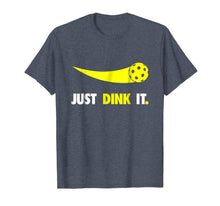 Load image into Gallery viewer, Just Dink It T-Shirt Pickleball Shirt Men Women Kids
