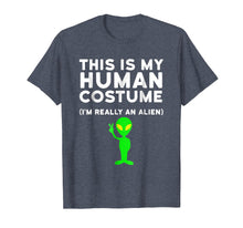 Load image into Gallery viewer, This Is My Human Costume I'm Really an Alien Shirt
