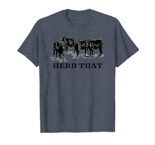 Load image into Gallery viewer, Herd That Tee - Western Cowboy, Rancher &amp; Farmers TShirt
