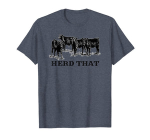 Herd That Tee - Western Cowboy, Rancher & Farmers TShirt