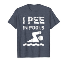 Load image into Gallery viewer, I Pee In Pools Funny Swim Swimming Swimmer Summer T-Shirt
