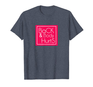 Back & Body Hurts T-shirt