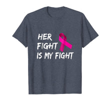 Load image into Gallery viewer, Breast Cancer Awareness Shirt Her Fight Is My Fight Ribbon
