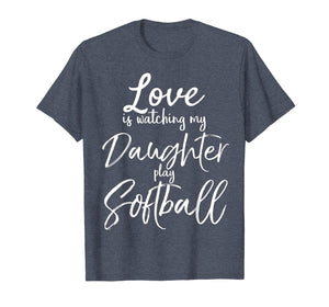 Love is Watching My Daughter Play Softball Shirt for Mom Dad