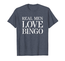 Load image into Gallery viewer, Mens Bingo T Shirt For Gift: Real Men Love Bingo
