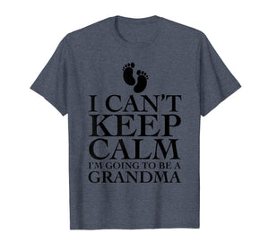 I can't keep calm i'm going to be a grandma T-shirt Funny