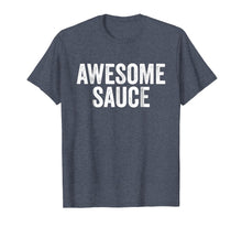 Load image into Gallery viewer, Awesome Sauce Comedy Shirt

