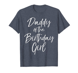 Daddy of the Birthday Girl Shirt for Men Father Dad Party