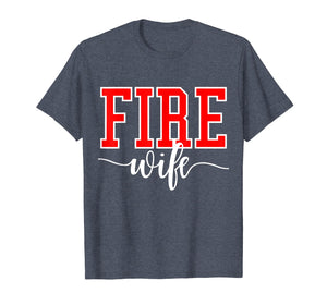 Firefighter Fire Wife Proud Hot Fireman Hero Wives Shirt