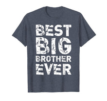 Load image into Gallery viewer, Best Big Brother Ever Funny Gift T-Shirt
