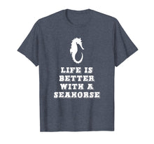 Load image into Gallery viewer, Life Is Better With A Seahorse Lover Gift T-Shirt
