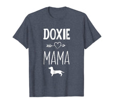 Load image into Gallery viewer, Doxie Mama T-Shirt Funny Dachshund Dog Lover Gift Shirt
