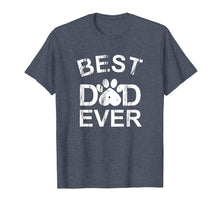 Load image into Gallery viewer, Best Dog Dad Ever T-shirt Men Funny Gift Father's Day Tee
