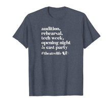 Load image into Gallery viewer, Audition, Rehearsal, Tech Week, High School Theatre T Shirt
