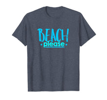 Load image into Gallery viewer, Summer Vacation T-Shirt Beach Please
