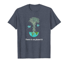 Load image into Gallery viewer, There is No Planet B T-Shirt
