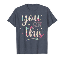 Load image into Gallery viewer, Motivational Teacher Shirt State Testing You Got This Shirt
