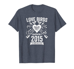 4th Wedding Anniversary Couples Shirt Love Birds Since 2015