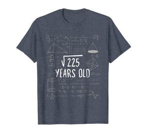 Fifteen Years Old Math Shirt 15th Birthday Square Root 225