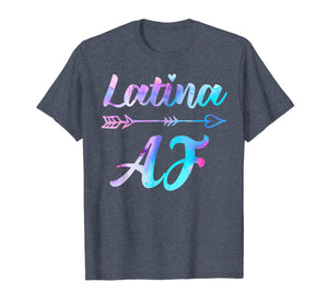 Latina AF Shirt, Latinas Gift for Latino Women T-Shirt