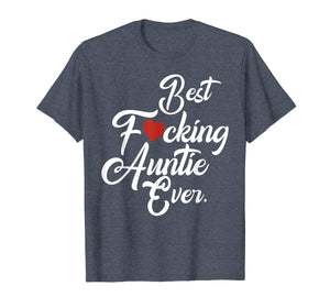 Best fucking auntie ever family Tshirt aunt gifts from niece