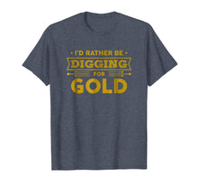 Load image into Gallery viewer, Gold Miner Digger Prospecting Treasure Hunting Shirt
