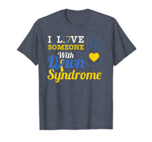 Load image into Gallery viewer, I Love someone With Down Syndrome-Mother's day-Father's day
