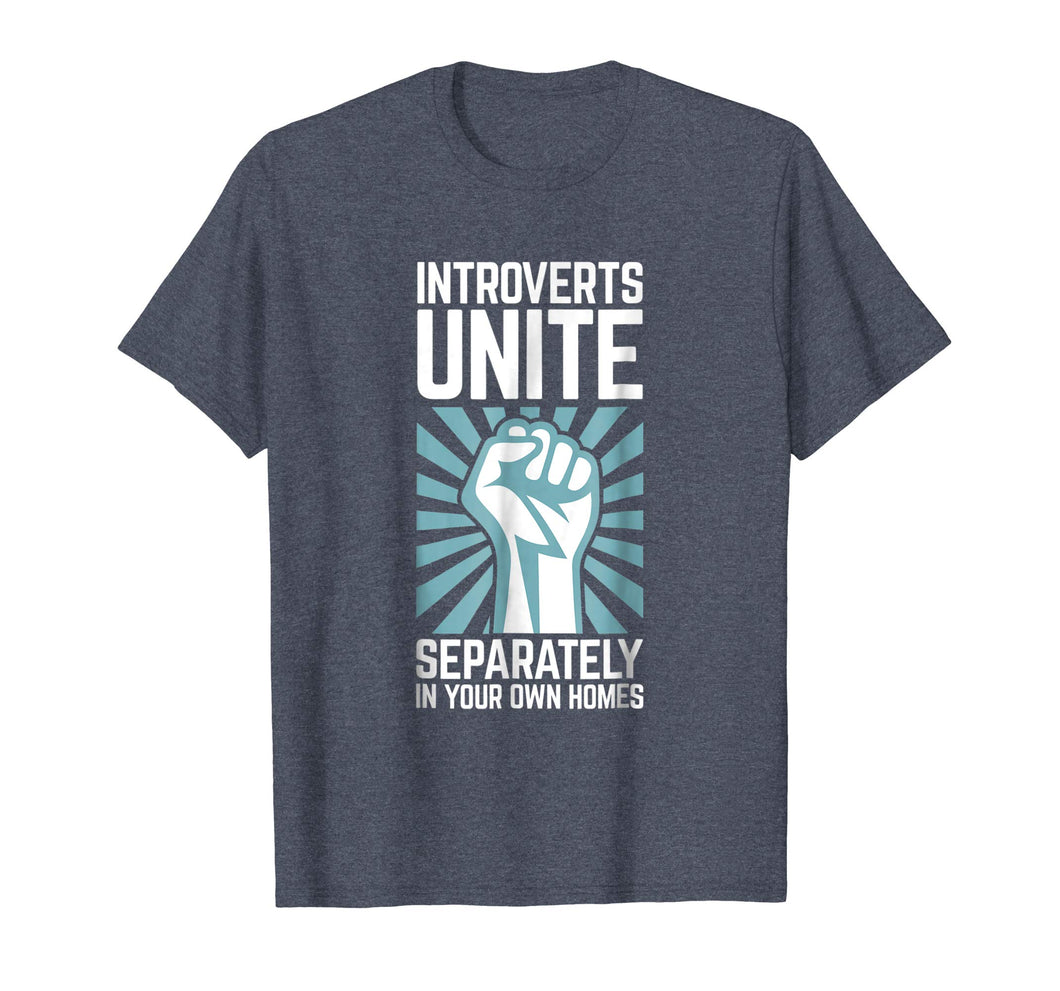 Introverts Unite Separately in your Own Homes Shirt