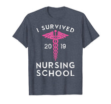 Load image into Gallery viewer, I Survived Nursing School 2019 - Nurse Graduation Funny T-Shirt
