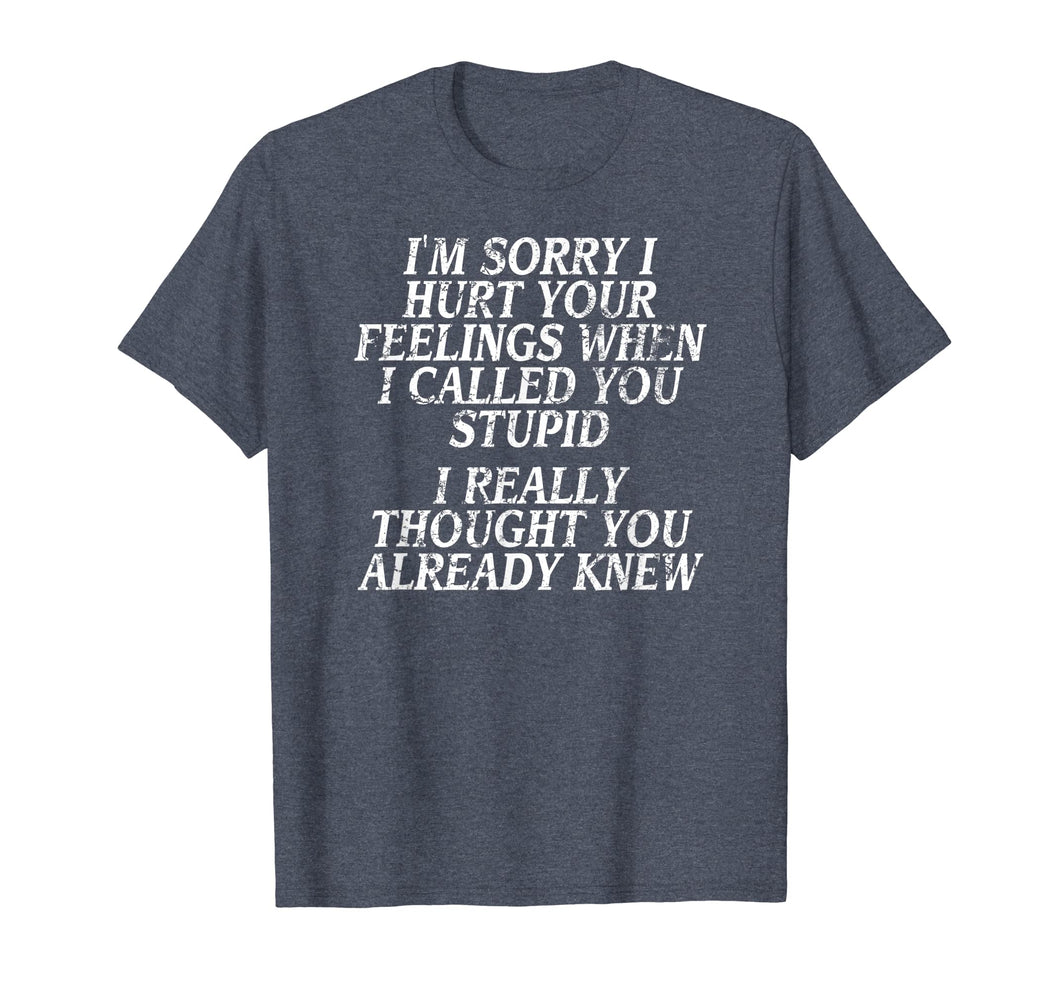 Funny Insult Shirt, Joke Slogan Tshirt, Humorous Quote Tee