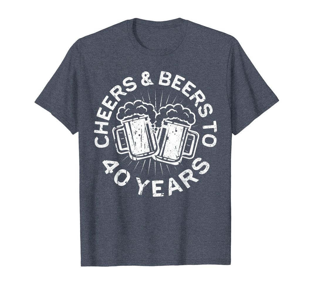 Cheers And Beers To 40 Years T-Shirt 40th Birthday Gift