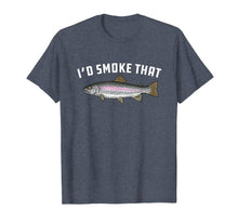 Load image into Gallery viewer, I'd Smoke That: Rainbow Trout, Fish - BBQ, Barbecue T-shirt
