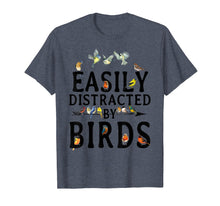 Load image into Gallery viewer, EASILY DISTRACTED BY BIRDS T-SHIRT
