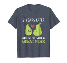 Load image into Gallery viewer, 3 Years Later And We&#39;re Still A Great Pear Anniversary Tee
