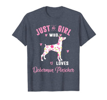 Load image into Gallery viewer, Just A Girl Who Loves Doberman Pinscher Shirts Women

