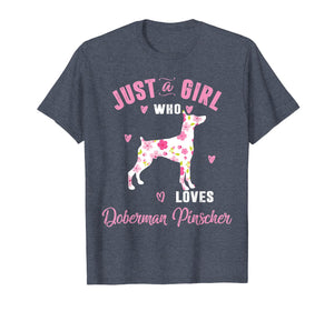 Just A Girl Who Loves Doberman Pinscher Shirts Women