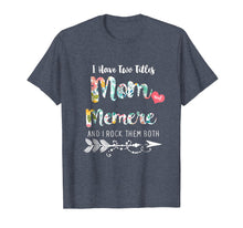 Load image into Gallery viewer, I Have Two Tittles MOM and MEMERE T Shirts
