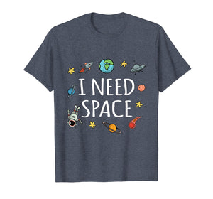 Funny I Need Space T-Shirt