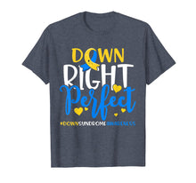 Load image into Gallery viewer, Down Syndrome Awareness Shirt Down Right Perfect
