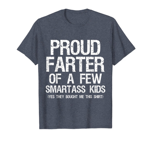 Proud Farter Of A Few Smartass Kids Fathers Day Funny Shirt
