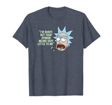 Load image into Gallery viewer, Rick and Morty Your Opinion Means Very Little to Me T-Shirt

