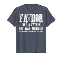 Load image into Gallery viewer, Fathor Tshirt Funny Fathers Day
