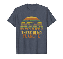 Load image into Gallery viewer, There Is No Planet B - Earth Day Vintage T-Shirt
