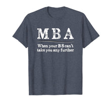 Load image into Gallery viewer, MBA Graduation Gifts - When Your BS Can&#39;t Take You Further

