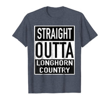Load image into Gallery viewer, Straight Outta Longhorn Country - Texas
